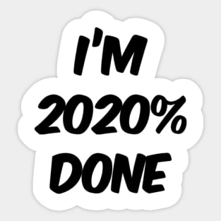 I'm 2020% Done. Funny High School Student Graduate Senior. Class of 2020 Sticker